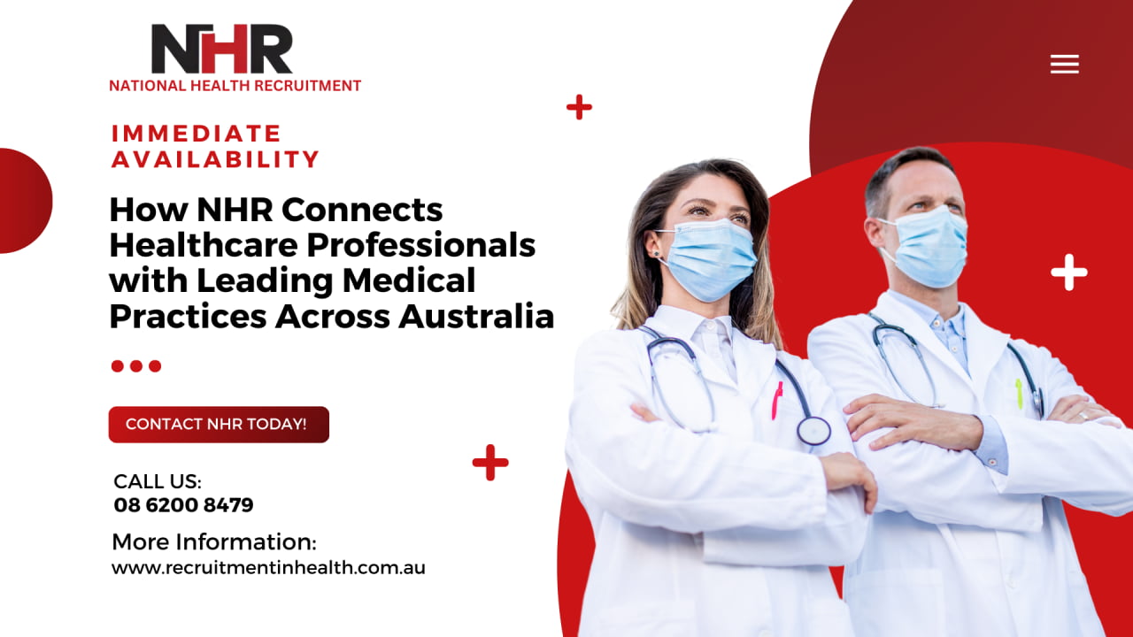 You are currently viewing How NHR Connects Healthcare Professionals With Leading Medical Practices Across Australia